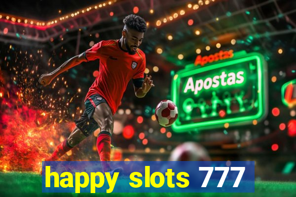 happy slots 777